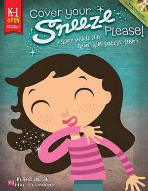 Cover Your Sneeze, Please! de Roger Emerson