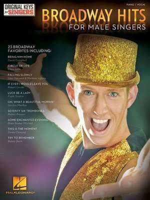 Broadway Hits for Male Singers de Hal Leonard Corp