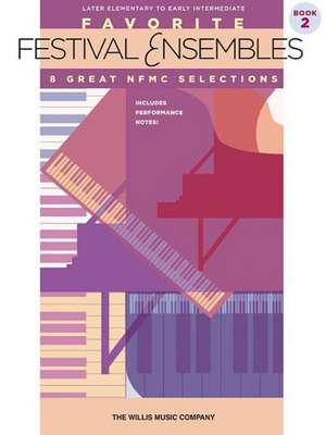 Favorite Festival Ensembles - Book 2: Later Elementary to Early Intermediate Level de Hal Leonard Publishing Corporation