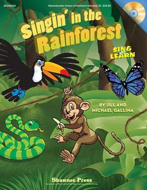 Singin' in the Rainforest de Jill Gallina