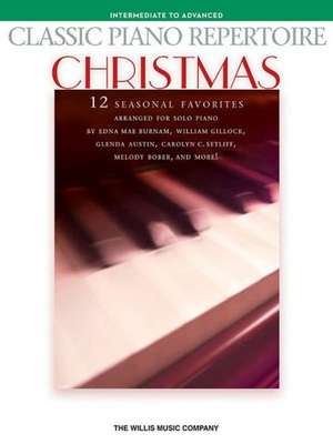 Classic Piano Repertoire - Christmas: Intermediate to Advanced Level de Hal Leonard Publishing Corporation