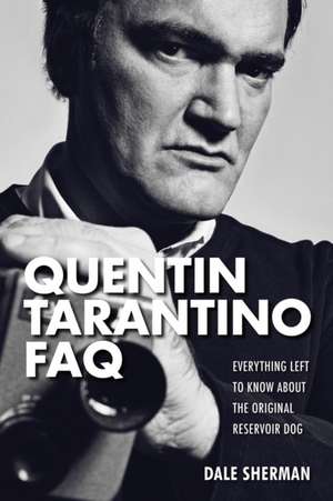 Quentin Tarantino FAQ de Dale Sherman