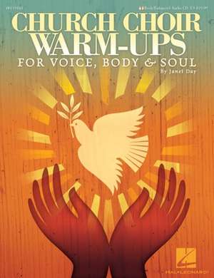 Church Choir Warm-Ups: For Voice, Body & Soul de Janet Day