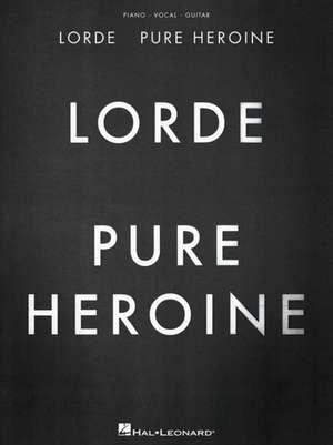 Lorde: Pure Heroine: Piano/Vocal/Guitar de Lorde