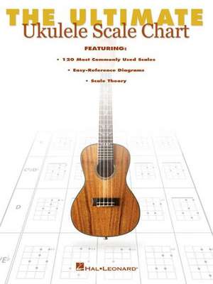 The Ultimate Ukulele Scale Chart de Hal Leonard Publishing Corporation