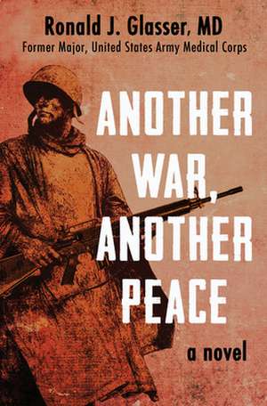 Another War, Another Peace de Ronald J. Glasser