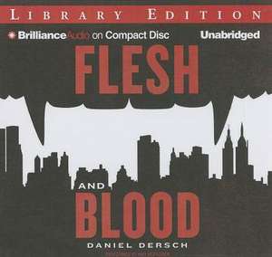 Flesh and Blood de Daniel Dersch