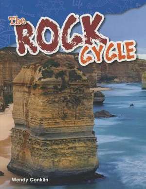 The Rock Cycle (Grade 4) de Wendy Conklin