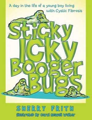 Sticky Icky Booger Bugs de Sherry Frith