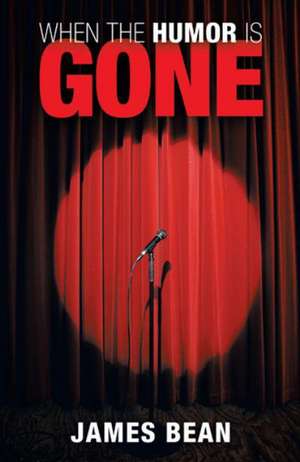 When the Humor Is Gone de James Bean