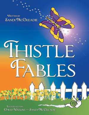 Thistle Fables de Sandi McCreadie