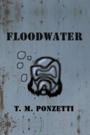 Floodwater de T. M. Ponzetti