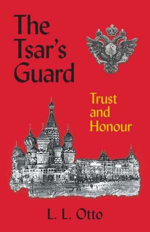 The Tsar's Guard de L. L. Otto