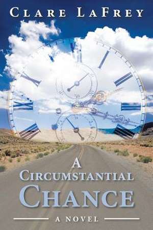 A Circumstantial Chance de Clare Lafrey