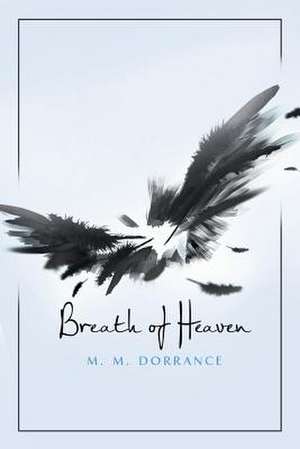 Breath of Heaven de M. M. Dorrance