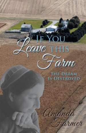 If You Leave This Farm de Amanda Farmer