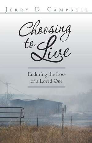 Choosing to Live de Jerry D. Campbell