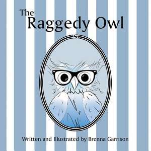 The Raggedy Owl de Brenna Garrison