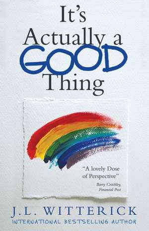 It S Actually a Good Thing de J. L. Witterick