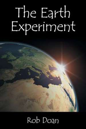 The Earth Experiment de Rob Doan