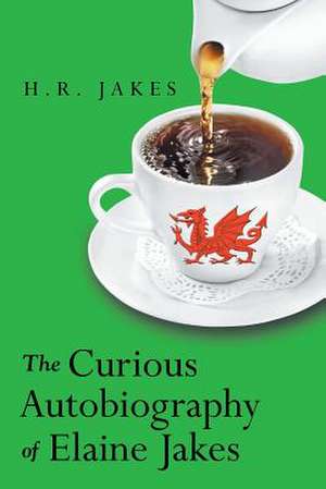 The Curious Autobiography of Elaine Jakes de H. R. Jakes