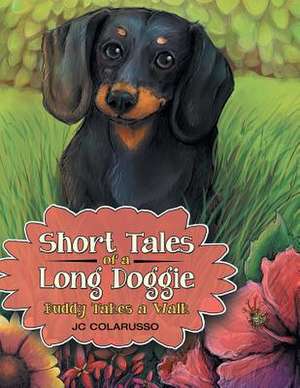 Short Tales of a Long Doggie de Jc Colarusso