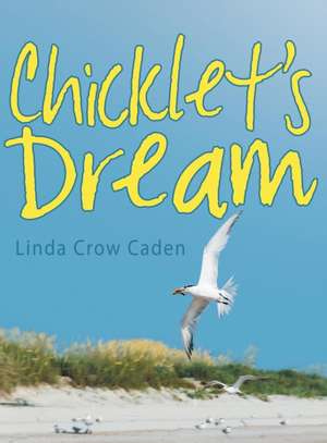 Chicklet's Dream de Linda Crow Caden