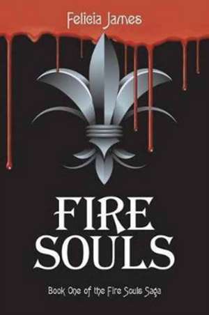 Fire Souls de Felicia James