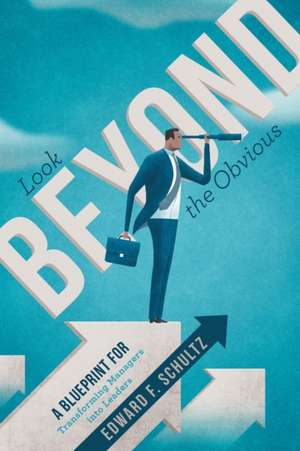 Look beyond the Obvious de Edward F. Schultz