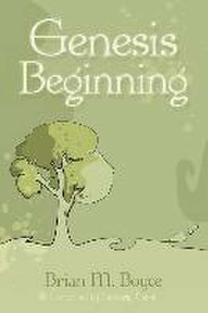 Genesis Beginning de Brian M. Boyce