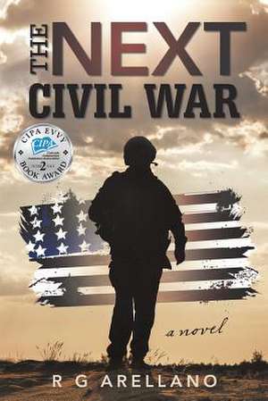 The Next Civil War de R G Arellano