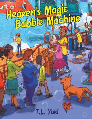 Heaven's Magic Bubble Machine de T. L. Yuki