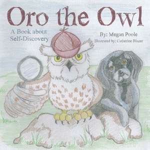 Oro the Owl de Megan Poole