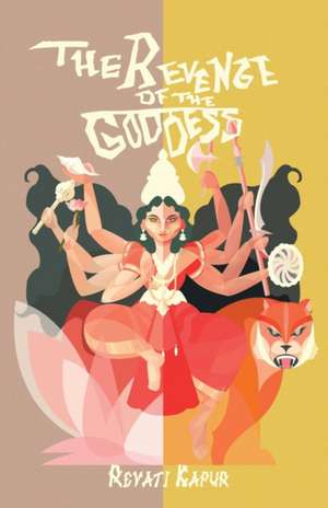 The Revenge of the Goddess de Revati Kapur