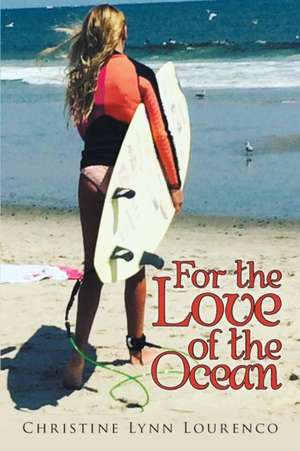 For the Love of the Ocean de Christine Lynn Lourenco