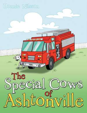 The Special Cows of Ashtonville de Bonnie Nilsson