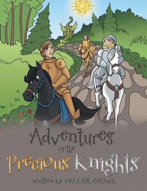 Adventures of the Precious Knights de Valerie Crowe