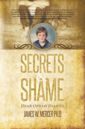 Secrets & Shame de James W. Mercer PH. D