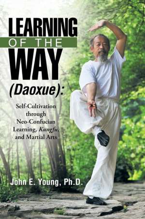 Learning of the Way (Daoxue) de John E. Young