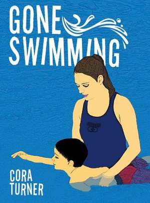 Gone Swimming de Cora Turner