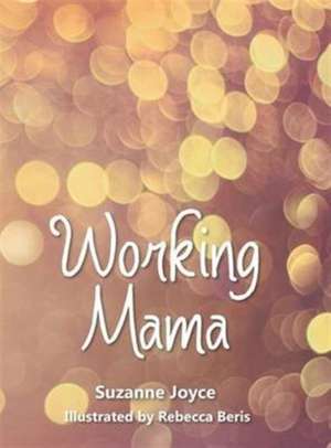 Working Mama de Suzanne Joyce