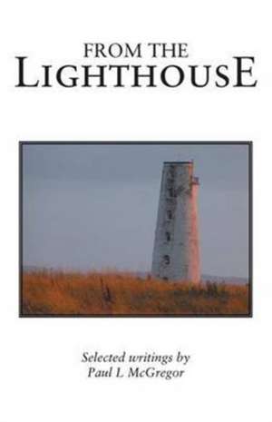 From the Lighthouse de Paul L McGregor