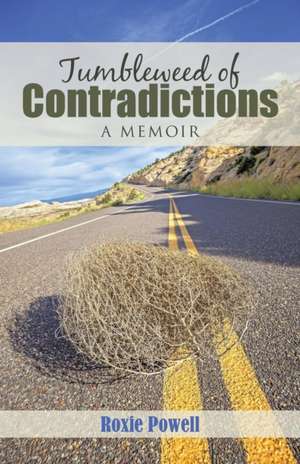 Tumbleweed of Contradictions de Roxie Powell