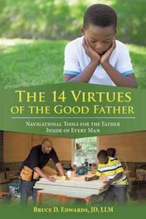 The 14 Virtues of the Good Father de Jd LLM Edwards