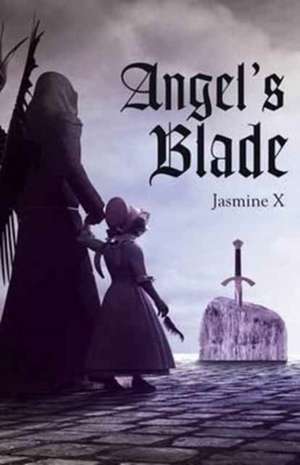 Angel's Blade de Jasmine X.