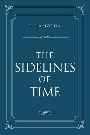 The Sidelines of Time de Peter Siviglia