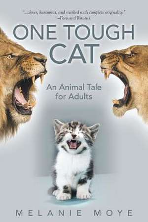 One Tough Cat de Melanie Moye