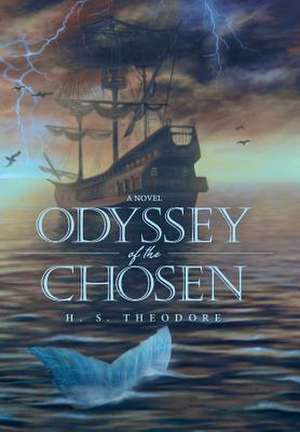 Odyssey of the Chosen de H. S. Theodore