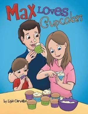 Max Loves Cupcakes de Ligia Carvalho