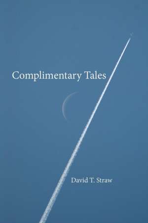 Complimentary Tales de David T. Straw